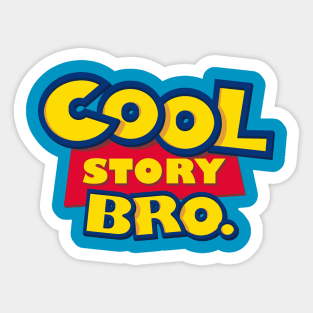 Cool Story Bro. (The Sequel) Sticker